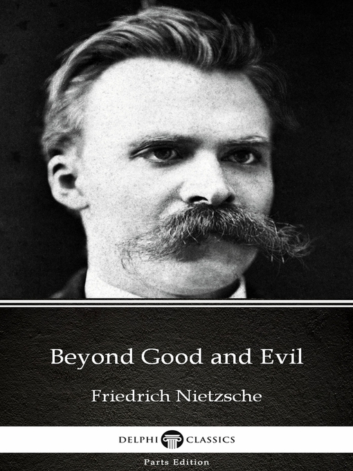 Title details for Beyond Good and Evil by Friedrich Nietzsche--Delphi Classics (Illustrated) by Friedrich Nietzsche - Available